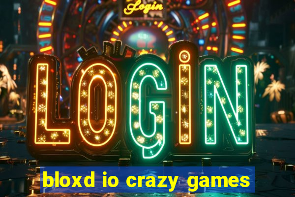 bloxd io crazy games